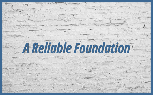 A Reliable Foundation